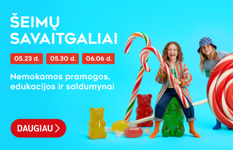 ŠEIMŲ SAVAITGALIAI!
