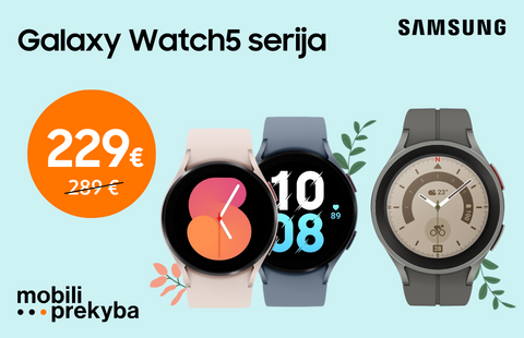 MOBILI PREKYBA | SAMSUNG Galaxy Watch5 – tik nuo 229 Eur