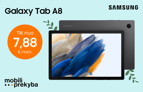 MOBILI PREKYBA | SAMSUNG Galaxy Tab A8 – tik nuo 7,88 Eur/mėn.