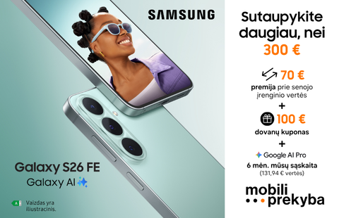 MOBILI PREKYBA | Samsung S26 FE jau čia!